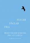 Fria Fåglar Fyger – Berätteleser som får dig att lyfta